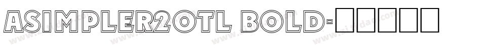 aSimpler2Otl Bold字体转换